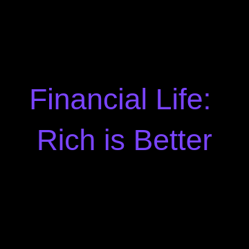 Financial Life _ Rich is Better