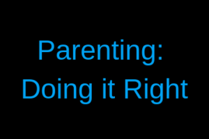 Parenting_ Doing it Right